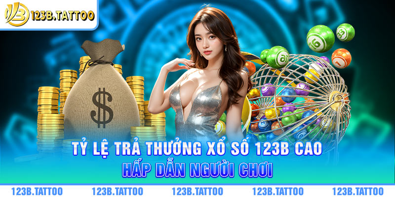 Tỷ lệ trả thưởng xổ số 123B cao, hấp dẫn người chơi